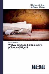 Wplyw edukacji kolonialnej w polnocnej Nigerii