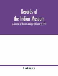 Records of the Indian Museum (A Journal of Indian Zoology) (Volume V) 1910