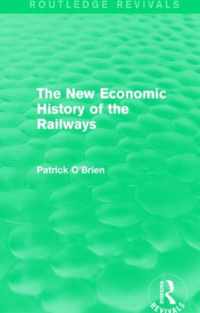 The New Economic History of the Railways