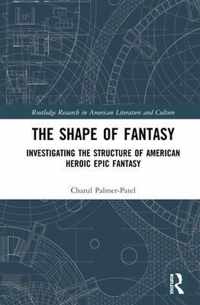 The Shape of Fantasy