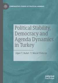 Political Stability Democracy and Agenda Dynamics in Turkey