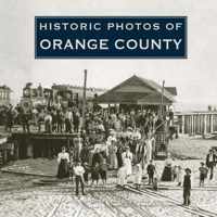 Historic Photos of Orange County