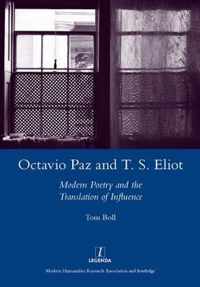 Octavio Paz and T. S. Eliot: Modern Poetry and the Translation of Influence