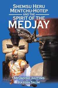 Shemsu Heru Mentchu-Hotep and the Spirit of the Medjay Book 2