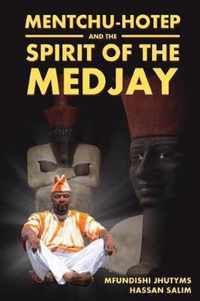 Mentchu-Hotep and the Spirit of the Medjay