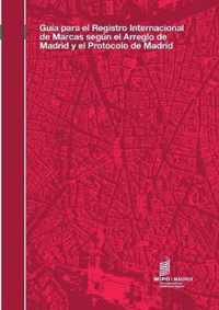 Gu a para el Registro Internacional de Marcas seg n el Arreglo de Madrid y el Protocolo de Madrid
