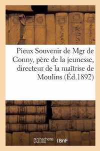 Pieux Souvenir de Mgr de Conny, Regrette Pere de la Jeunesse, Directeur de la Maitrise de Moulins