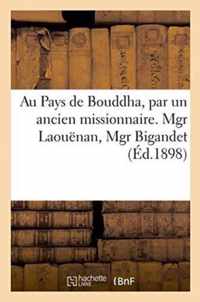 Au Pays de Bouddha, Par Un Ancien Missionnaire. Mgr Laouenan, Mgr Bigande