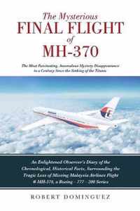 The Mysterious Final Flight of MH-370