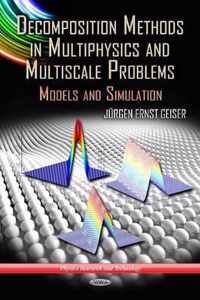 Decomposition Methods in Multiphysics & Multiscale Problems