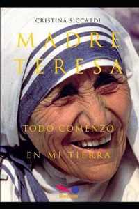 MADRE TERESA Todo comenzo en mi tierra