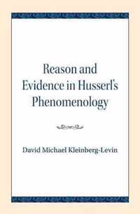 Reason and Evidence in Husserl's Phenomenology