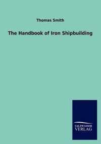 The Handbook of Iron Shipbuilding