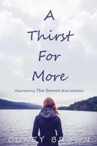 A Thirst For More