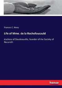 Life of Mme. de la Rochefoucauld