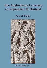 The Anglo-Saxon Cemetery at Empingham II, Rutland