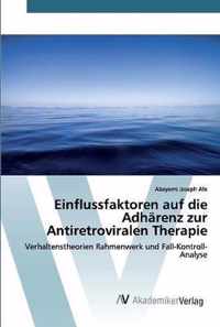 Einflussfaktoren auf die Adharenz zur Antiretroviralen Therapie