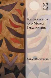 Resurrection and Moral Imagination