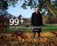 99+ Een geheim... of geluk?