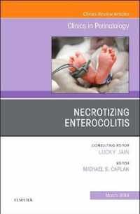 Necrotizing Enterocolitis, An Issue of Clinics in Perinatology