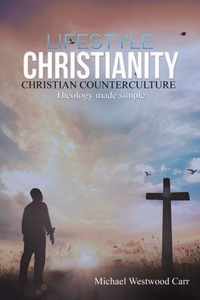 Lifestyle Christianity - Christian Counterculture