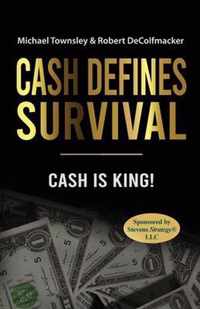 Cash Defines Survival