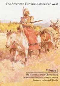 The American Fur Trade of the Far West, Volume 1