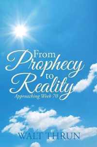 From Prophecy to Reality