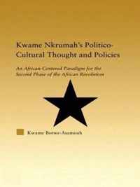 Kwame Nkrumah's Politico-Cultural Thought and Politics