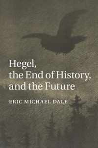 Hegel, the End of History, and the Future