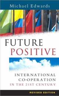 Future Positive: International Co-Operation in the 21st Century