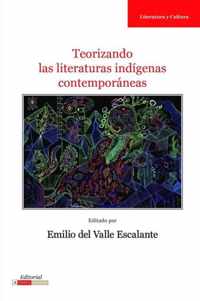 Teorizando las Literaturas Indigenas Contemporaneas