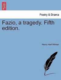 Fazio, a Tragedy. Fifth Edition.