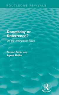 Doomsday or Deterrence?