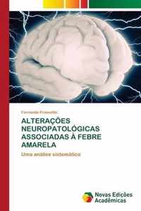 Alteracoes Neuropatologicas Associadas A Febre Amarela