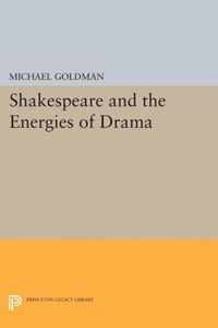 Shakespeare and the Energies of Drama