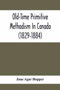 Old-Time Primitive Methodism In Canada (1829-1884)