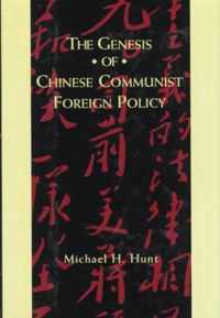 The Genesis of Chinese Communist Foreign Policy