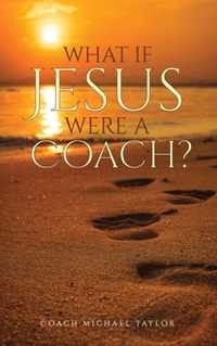 What If Jesus Were A Coach?