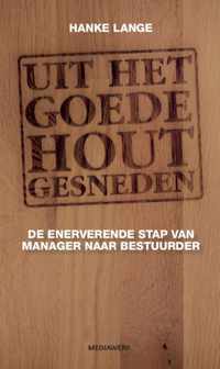 Uit het goede hout gesneden