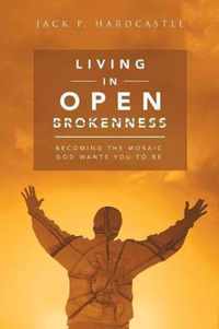 Living in Open Brokenness