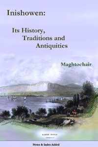 Inishowen, its History, Traditions and Antiquities