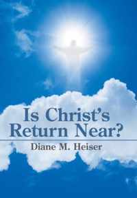 Is Christ's Return Near?