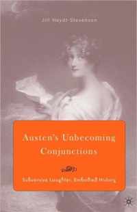 Austen's Unbecoming Conjunctions: Subversive Laughter, Embodied History