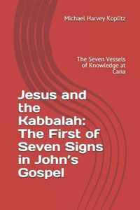 Jesus and the Kabbalah: The First of Seven Signs in John's Gospel