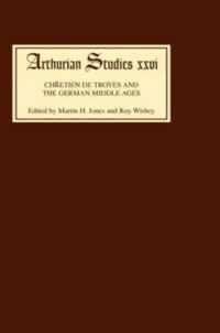 Chrétien de Troyes and the German Middle Ages  Papers from an International Symposium