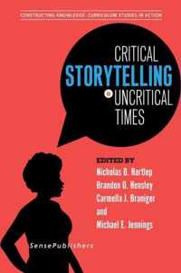 Critical Storytelling in Uncritical Times