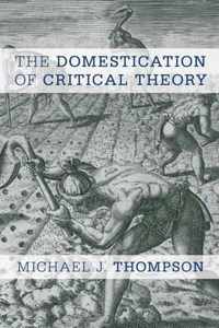 The Domestication of Critical Theory