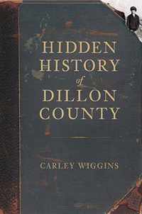 Hidden History of Dillon County