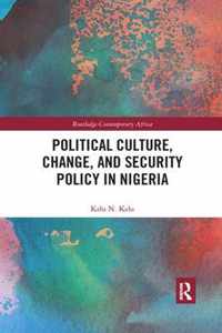 Political Culture, Change, and Security Policy in Nigeria